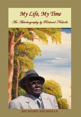My Life, My Time by Nicholls, Richard