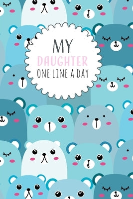 My Daughter One Line a Day: Five Year Memory Book for new Moms. by Design, Dadamilla