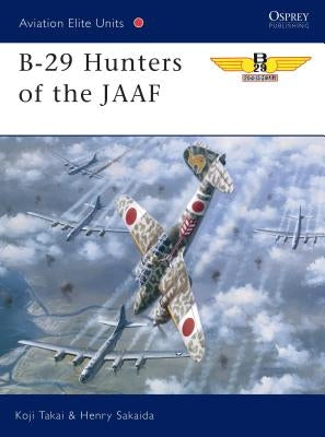 B-29 Hunters of the JAAF by Takaki, Koji