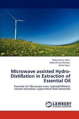 Microwave assisted Hydro-Distillation in Extraction of Essential Oil by Nour Abdurahman