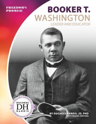 Booker T. Washington: Leader and Educator by Harris, Duchess