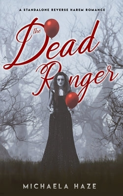 The Dead Ringer (A Standalone Reverse Harem Novel) by Haze, Michaela