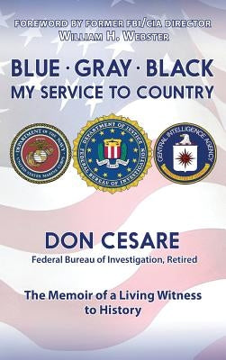 Blue Gray Black My Service to Country by Donald, J. Cesare
