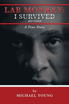 Lab Monkey: I Survived Revised: A True Story by Young, Michael