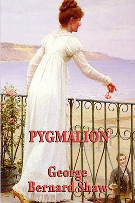 Pygmalion by Shaw, George Bernard
