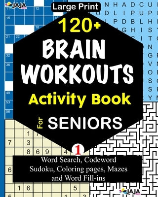 120+ BRAIN WORKOUTS Activity Book For SENIORS; Vol. 1 by Lubandi, J. S.