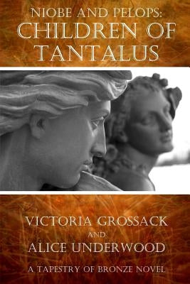 Children of Tantalus: Niobe and Pelops by Underwood, Alice