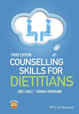 Counselling Skills for Dietitians by Gable, Judy