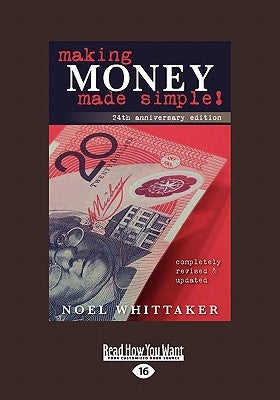 Making Money Made Simple: The Aim of This Book Is to Cover the Essentials of Money, Investment, Borrowing and Personal Finance in a Simple Way. by Whittaker, Noel
