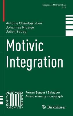 Motivic Integration by Chambert-Loir, Antoine