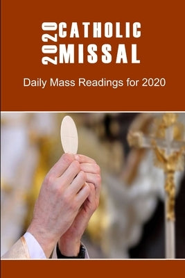 2020 Catholic Missal: Daily Mass Reading for Spiritual Growth by Printers Press, Catholic