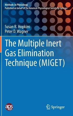 The Multiple Inert Gas Elimination Technique (Miget) by Hopkins, Susan R.