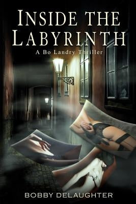 Inside the Labyrinth: A Bo Landry Thriller by Stewart, Kate