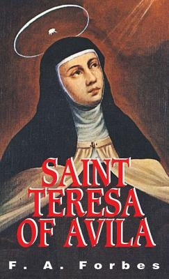 St. Teresa of Avila: Reformer of Carmel by Forbes, F. a.