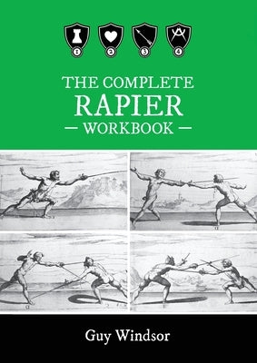 The Complete Rapier Workbook: Left Handed Version by Windsor, Guy