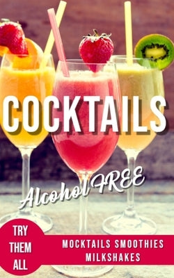 Alcohol-Free Cocktails Book: Recipes Mocktails Smoothies and Milkshakes by Salvatore Bartender, Angelo