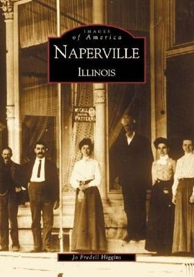 Naperville, Illinois by Higgins, Jo Fredell