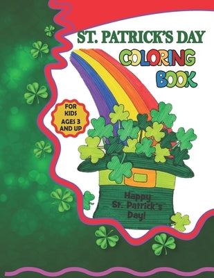 St. Patrick's Day Coloring Book: A Fun Activity Book for Kids Filled With 30+ St. Patrick's Days Elements by Rifat, Saidul Hasan