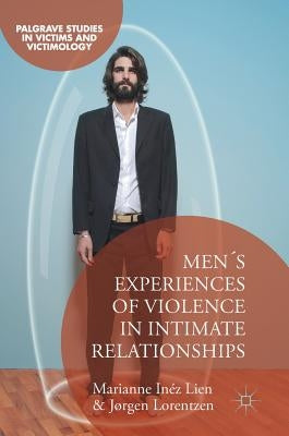 Men's Experiences of Violence in Intimate Relationships by Lien, Marianne Inéz