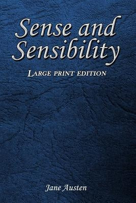 Sense and Sensibility: Large Print Edition by Austen, Jane