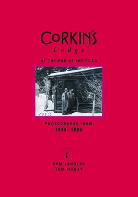 Corkin's Lodge: At the End of the Road by Landers, Sam