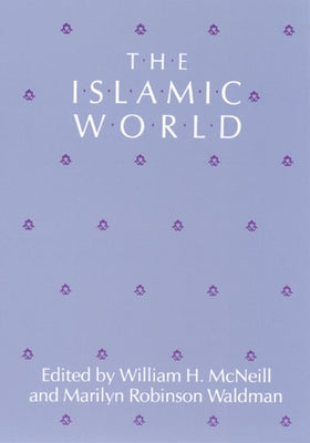 The Islamic World by McNeill, William H.