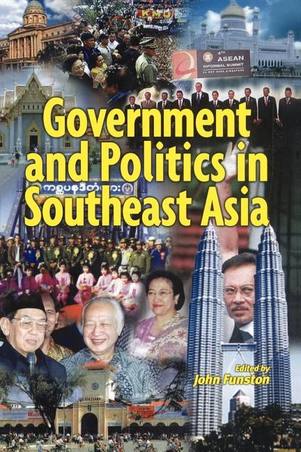 Government and Politics in Southeast Asia by Funston, John