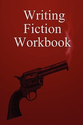 Writing Fiction Workbook by Selvidge, Lisa