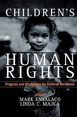 Children's Human Rights: Progress and Challenges for Children Worldwide by Ensalaco, Mark