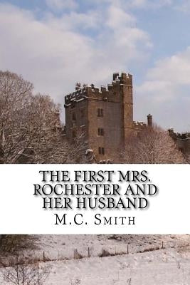 The First Mrs. Rochester and Her Husband by Smith, M. C.
