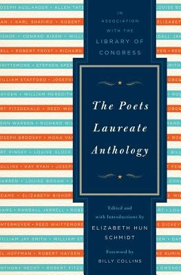 The Poets Laureate Anthology by Schmidt, Elizabeth Hun