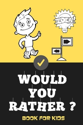 Would You Rather Book For Kids: Jokes and Silly Scenarios for Children Teens ( Fun Book Gift Ideas For 6-12 Year Olds) Challenging Choices by Funny, Notesbo