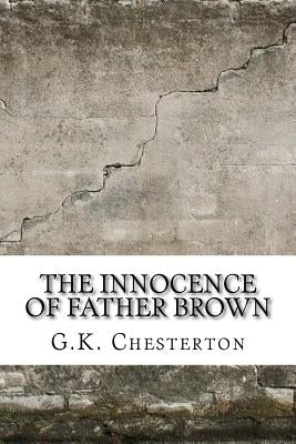 The Innocence of Father Brown by G. K. Chesterton