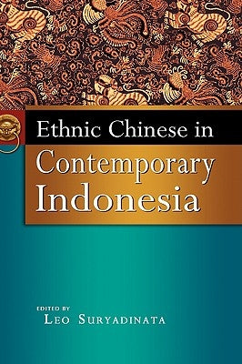 Ethnic Chinese in Contemporary Indonesia by Suryadinata, Leo Heng Chew