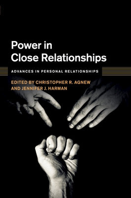 Power in Close Relationships by Agnew, Christopher R.