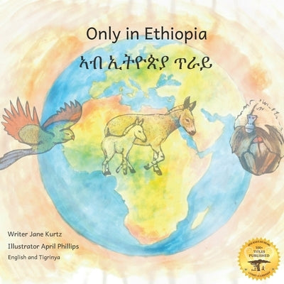 Only in Ethiopia: East Africa's Rarest Animals in Tigrinya and English by Ready Set Go Books