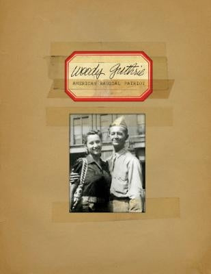 Woody Guthrie - American Radical Patriot by Nowlin, Bill