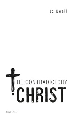 The Contradictory Christ by Beall, Jc
