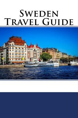 Sweden Travel Guide by Castle, Benjamin