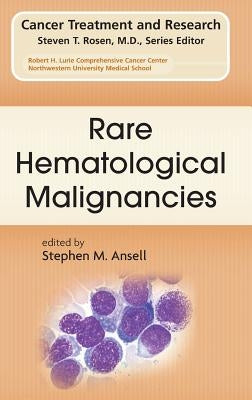 Rare Hematological Malignancies by Ansell, Stephen M.