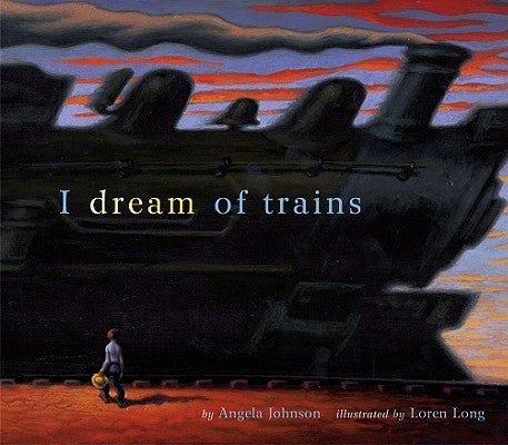 I Dream of Trains by Johnson, Angela