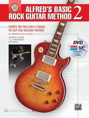 Alfred's Basic Rock Guitar Method, Bk 2: Starts on the Low E String to Get You Rockin' Faster!, Book, DVD & Online Video/Audio/Software by Gunod, Nathaniel