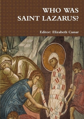 Who Was Saint Lazarus? by Cassar, Elizabeth