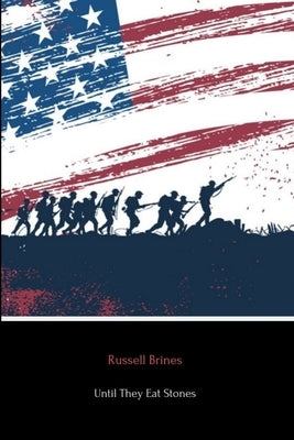 Until They Eat Stones by Brines, Russell