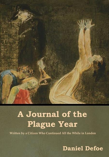A Journal of the Plague Year by Defoe, Daniel