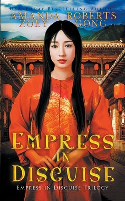 Empress in Disguise by Gong, Zoey