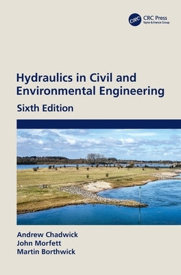 Hydraulics in Civil and Environmental Engineering by Chadwick, Andrew