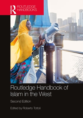 Routledge Handbook of Islam in the West by Tottoli, Roberto
