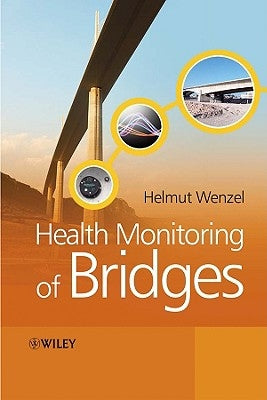 Health Monitoring of Bridges by Wenzel, Helmut