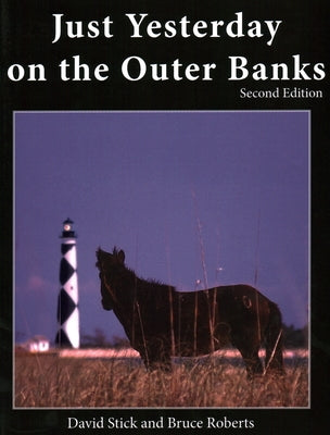 Just Yesterday on the Outer Banks, Second Edition by Roberts, Bruce